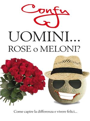 cover image of Uomini... rose o meloni? Come capire la differenza e vivere felici